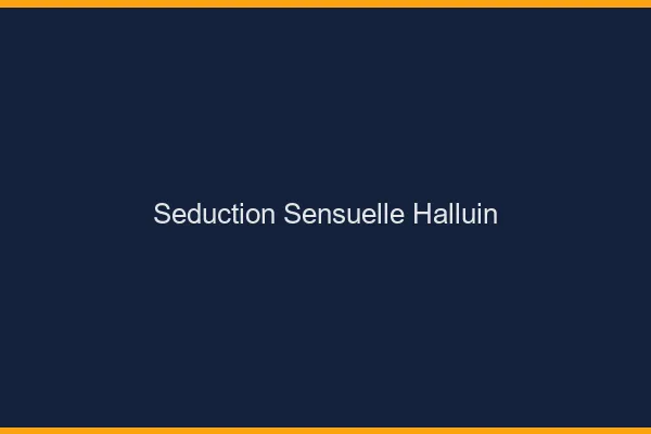 Séduction Sensuelle Halluin