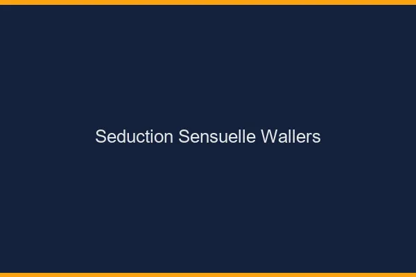 Séduction Sensuelle Wallers