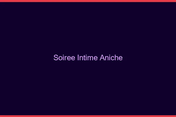 Soirée Intime Aniche