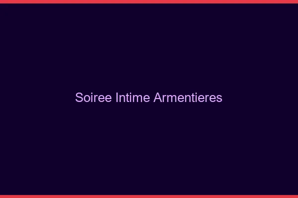 Soirée Intime Armentières
