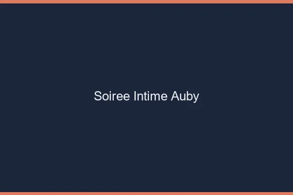 Soirée Intime Auby