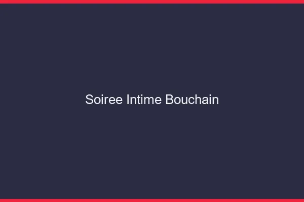 Soirée Intime Bouchain