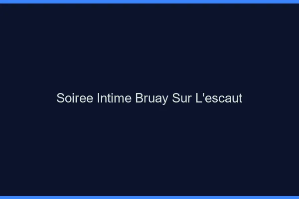 Soirée Intime Bruay-sur-l'Escaut