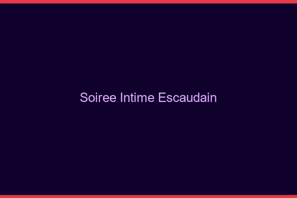 Soirée Intime Escaudain