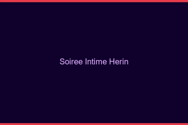 Soirée Intime Hérin