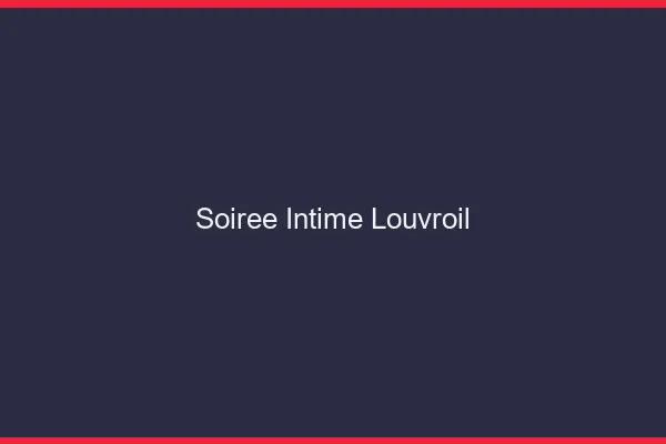 Soirée Intime Louvroil