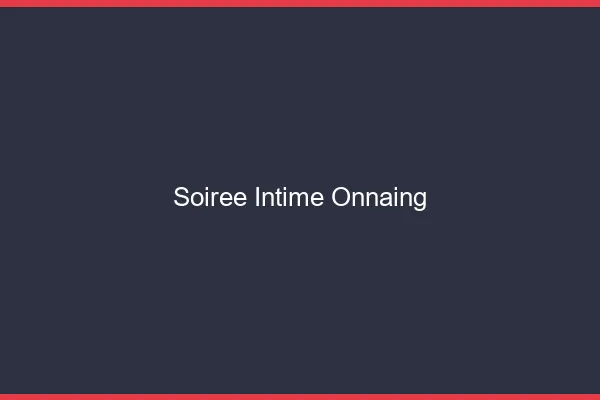 Soirée Intime Onnaing