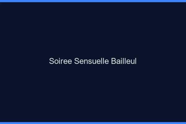 Soirée Sensuelle Bailleul