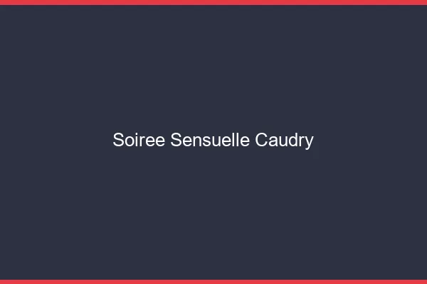 Soirée Sensuelle Caudry