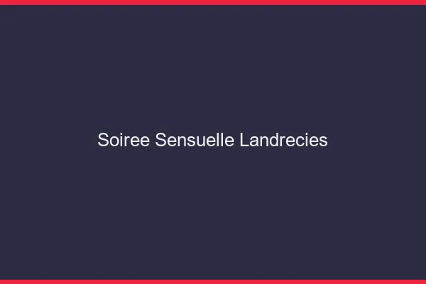 Soirée Sensuelle Landrecies