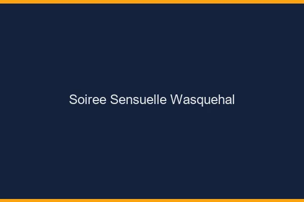 Soirée Sensuelle Wasquehal