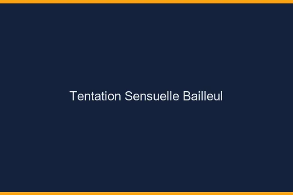 Tentation Sensuelle Bailleul