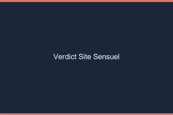 Verdict site sensuel