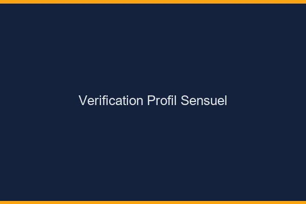 Vérification profil sensuel